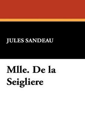 Mlle. De la Seigliere, by Jules Sandeau (Hardcover)