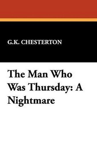 The Man Who Was Thursday: A Nightmare, by G.K. Chesterton (Hardcover)