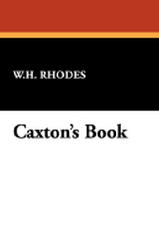 Caxton's Book, by W.H. Rhodes (Hardcover) 913960667