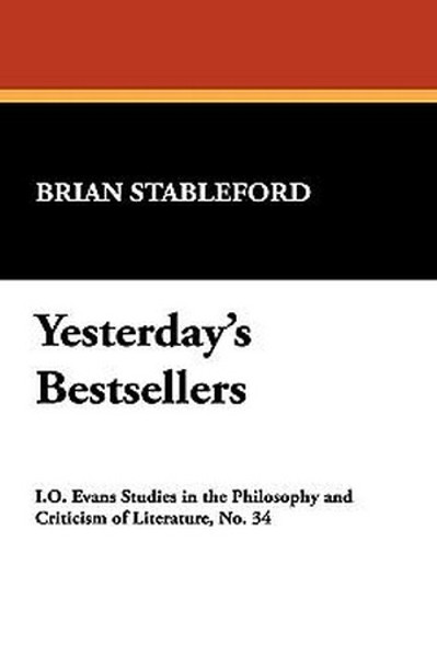 Yesterday's Bestsellers: A Voyage Through Literary History, by Brian Stableford (Hardcover) 809509067