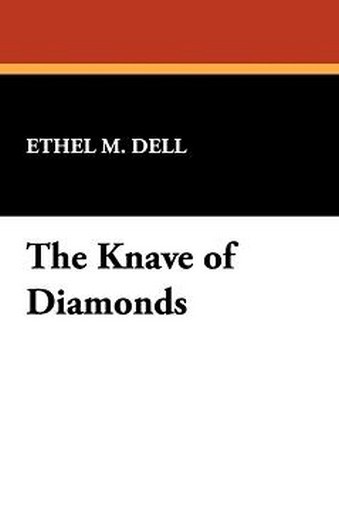 The Knave of Diamonds, by Ethel M. Dell (Hardcover)