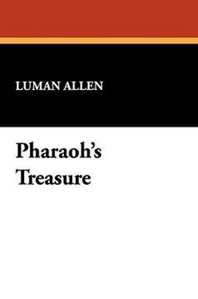 Pharaoh's Treasure, by Luman Allen (Hardcover)