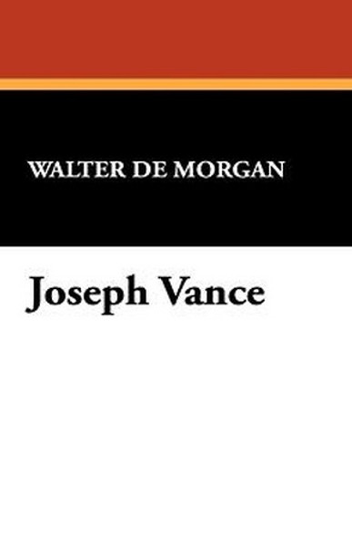 Joseph Vance, by Walter De Morgan (Paperback)