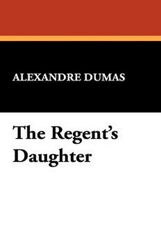 The Regent's Daughter, by Alexandre Dumas (Hardcover)