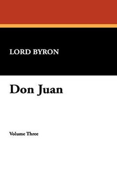 Don Juan, Vol. III, by Lord Byron (Paperback)