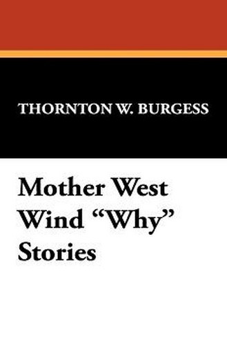 Mother West Wind "Why" Stories, by Thornton W. Burgess (Hardcover)
