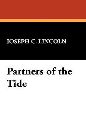 Partners of the Tide, by Joseph C. Lincoln (Hardcover)