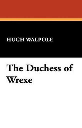 The Duchess of Wrexe, by Hugh Walpole (Paperback)
