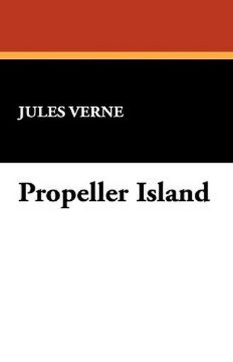 Propeller Island, by Jules Verne (Paperback)