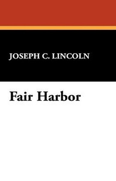 Fair Harbor, by Joseph C. Lincoln (Hardcover)
