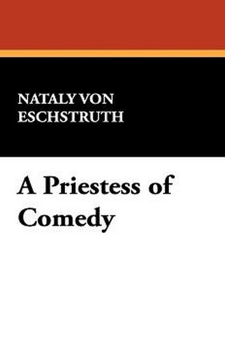 A Priestess of Comedy, by Nataly von Eschstruth (Paperback)