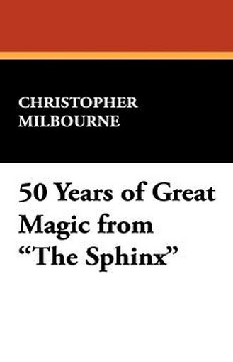 50 Years of Great Magic from "The Sphinx," by Christopher Milbourne (Hardcover)