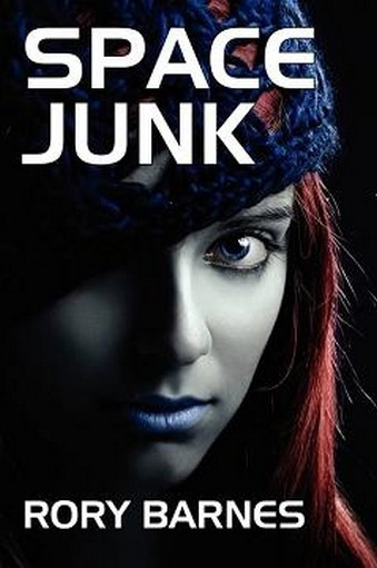 Space Junk: A Science Fiction Novel, by Rory Barnes (Paperback)