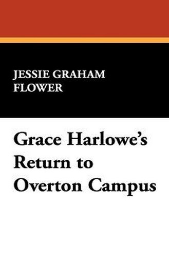 Grace Harlowe's Return to Overton Campus, by Jessie Graham Flower (Hardcover)