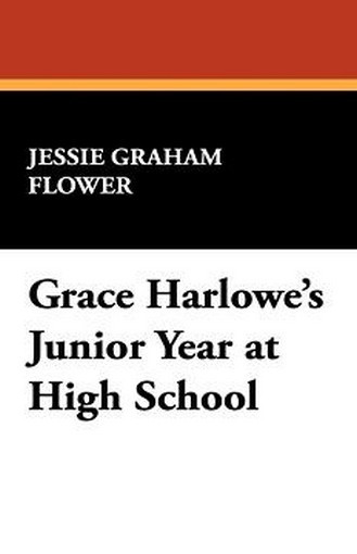 Grace Harlowe's Junior Year at High School, by Jessie Graham Flower (Paperback)