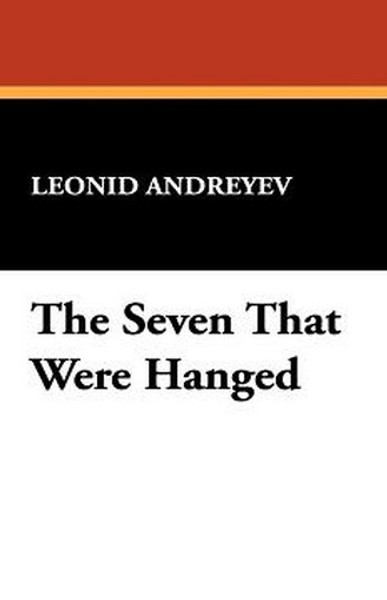 The Seven That Were Hanged, by Leonid Andreyev (Hardcover)