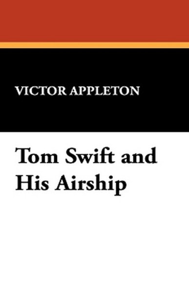 Tom Swift and His Airship, by Victor Appleton (Hardcover)