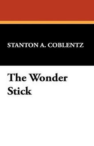The Wonder Stick, by Stanton Coblentz (Paperback)