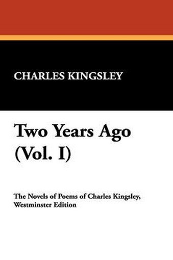 Two Years Ago (Vol. I), by Charles Kingsley (Hardcover)