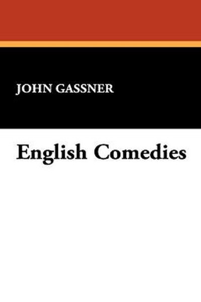 English Comedies, by John Gassner (Paperback)