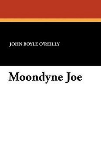 Moondyne Joe, by John Boyle O'Reilly (Paperback)