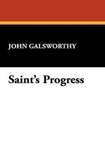 Saint's Progress, by John Galsworthy (Hardcover)