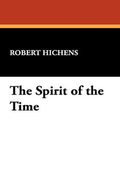 The Spirit of the Time, by Robert Hichens (Hardcover)