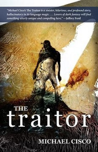 The Traitor, by Michael Cisco (Paperback)