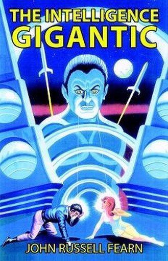 The Intelligence Gigantic, by John Russell Fearn (Paperback)