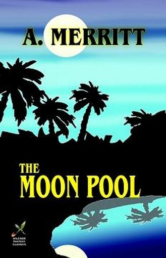 The Moon Pool, by A. Merritt (Paperback)