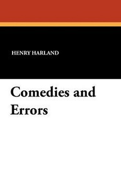 Comedies and Errors, by Henry Harland (Paperback)