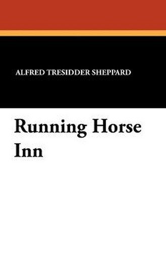 Running Horse Inn, by Alfred Tresidder Sheppard (Paperback)