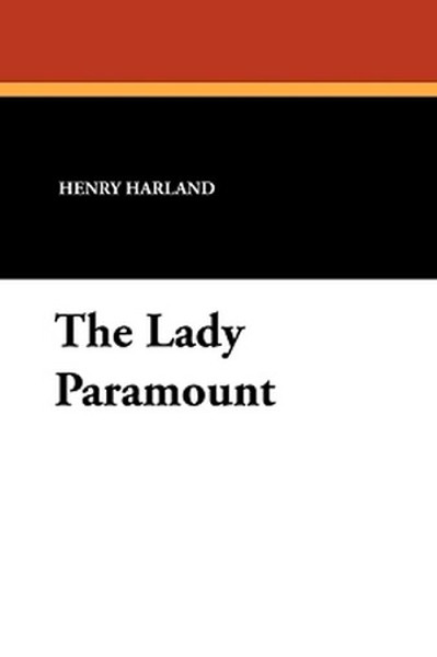 The Lady Paramount, by Henry Harland (Paperback)
