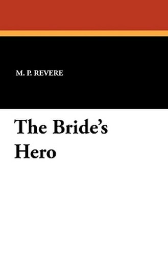 The Bride's Hero, by M.P. Revere (Paperback)