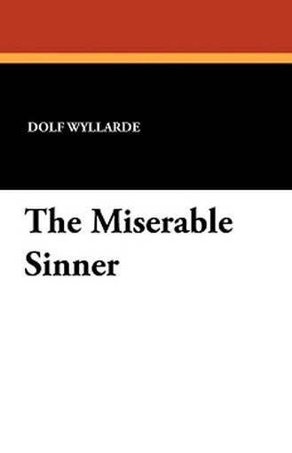 The Miserable Sinner, by Dolf Wyllarde (Paperback)