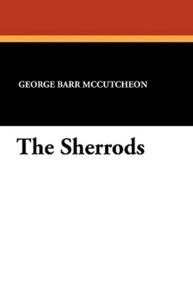 The Sherrods, by George Barr McCutcheon (Paperback)