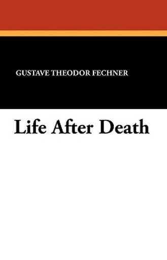Life After Death, by Gustave Theodor Fechner (Paperback)