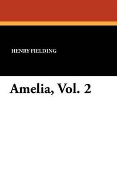 Amelia, Vol. 2, by Henry Fielding (Paperback)