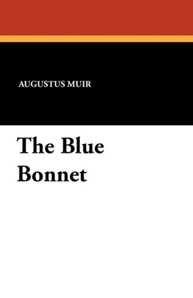 The Blue Bonnet, by Augustus Muir (Paperback)