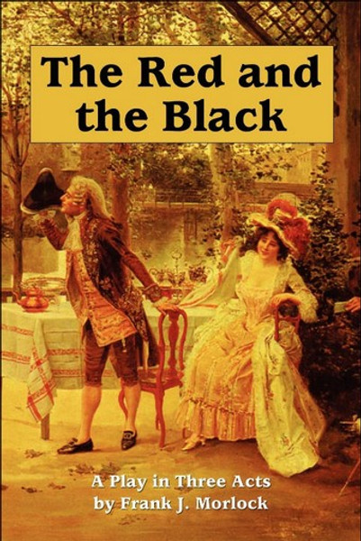 The Red and the Black: A Play in Three Acts, by Frank Morlock (Paperback)