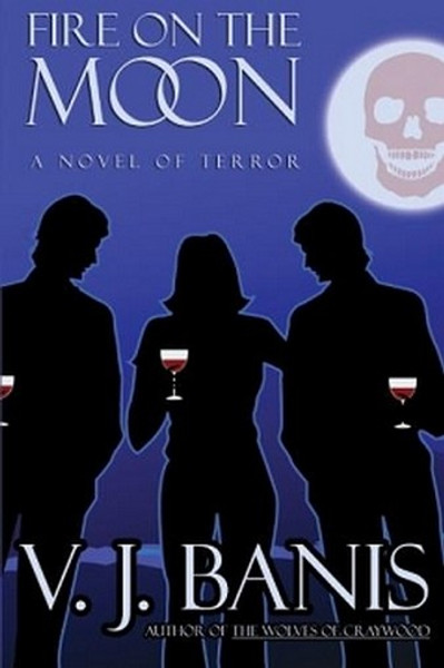 Fire on the Moon: A Novel of Terror, by V. J. Banis (Paperback)