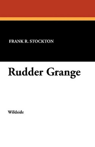 Rudder Grange, by Frank R. Stockton (Paperback)