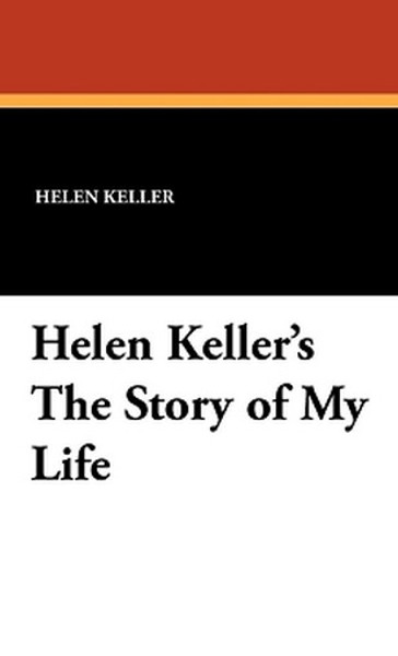 Helen Keller's The Story of My Life, by Helen Keller (Paperback)