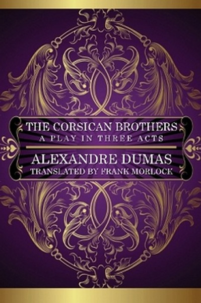 The Corsican Brothers: A Play in Three Acts, by Alexandre Dumas (Paperback)