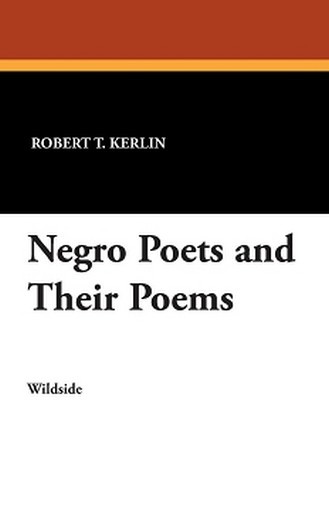 Negro Poets and Their Poems, edited by Robert T. Kerlin (Paperback)