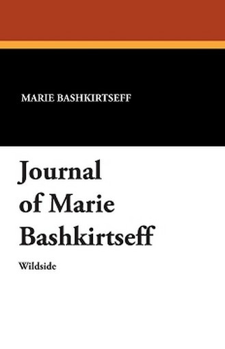 Journal of Marie Bashkirtseff, by Marie Bashkirtseff (Paperback)