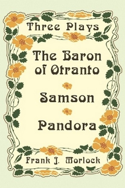 The Baron of Otranto & Samson & Pandora: Three Plays, by Voltaire and Frank J. Morlock (Paperback)