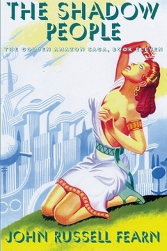 The Shadow People: The Golden Amazon Saga, Book Eleven, by John Russell Fearn (Paperback)