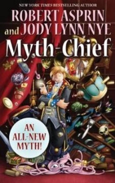 Myth-Chief, by Robert Asprin & Jody Lynn Nye (Hardcover with dust jacket)