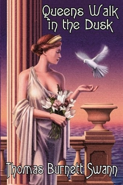 Queens Walk in the Dusk, by Thomas Burnett Swann (Paperback)